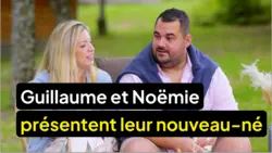 L'amour est dans le pré : Guillaume et Noëmie présentent leur bébé de 14 jours à Karine