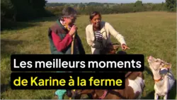 L'amour est dans le pré : Les meilleurs moments de Karine Le Marchand à la ferme