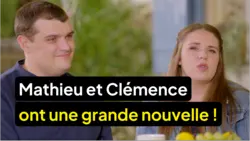 L'amour est dans le pré : Mathieu et Clémence ont une nouvelle à vous annoncer