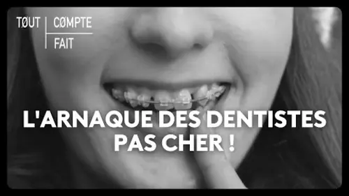 replay de L'arnaque des dentistes pas cher !