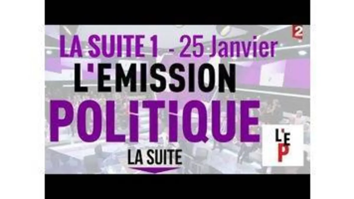 replay de L'Emission politique, la suite – part 1 – le 25 janvier 2018 (France 2)