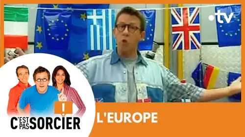 replay de L'EUROPE - C'est pas sorcier [Intégrale]