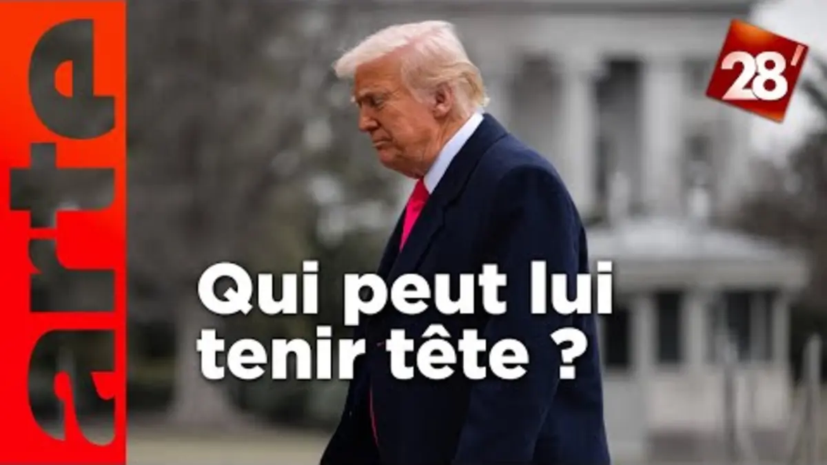 replay de L’Europe, la Chine ou les Américains : qui peut tenir tête à Donald Trump ? | 28 minutes | ARTE