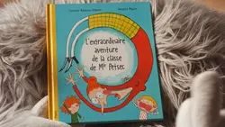 L'extraordinaire aventure de la classe de Mlle Petsec