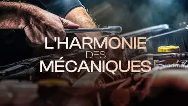 L'harmonie des mécaniques