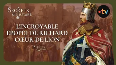 L'incroyable épopée de Richard Cœur-de-lion - Secrets d'histoire