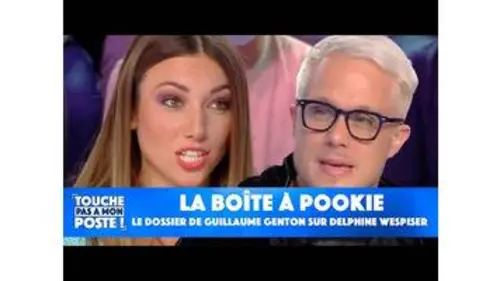 replay de La boîte à Pookie : l'énorme dossier de Guillaume Genton sur Delphine Wespiser !