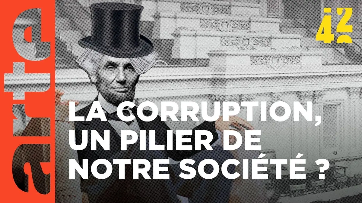 replay de La corruption : un mal nécessaire ? | 42, la réponse à presque tout | ARTE