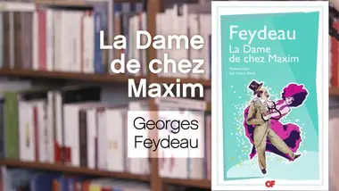 La dame de chez Maxim, de Georges Feydeau