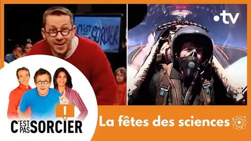 replay de La fêtes des sciences - C'est pas sorcier [Intégrale]