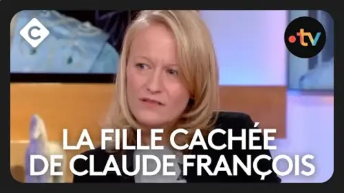 replay de La fille cachée de Claude François témoigne - C à Vous