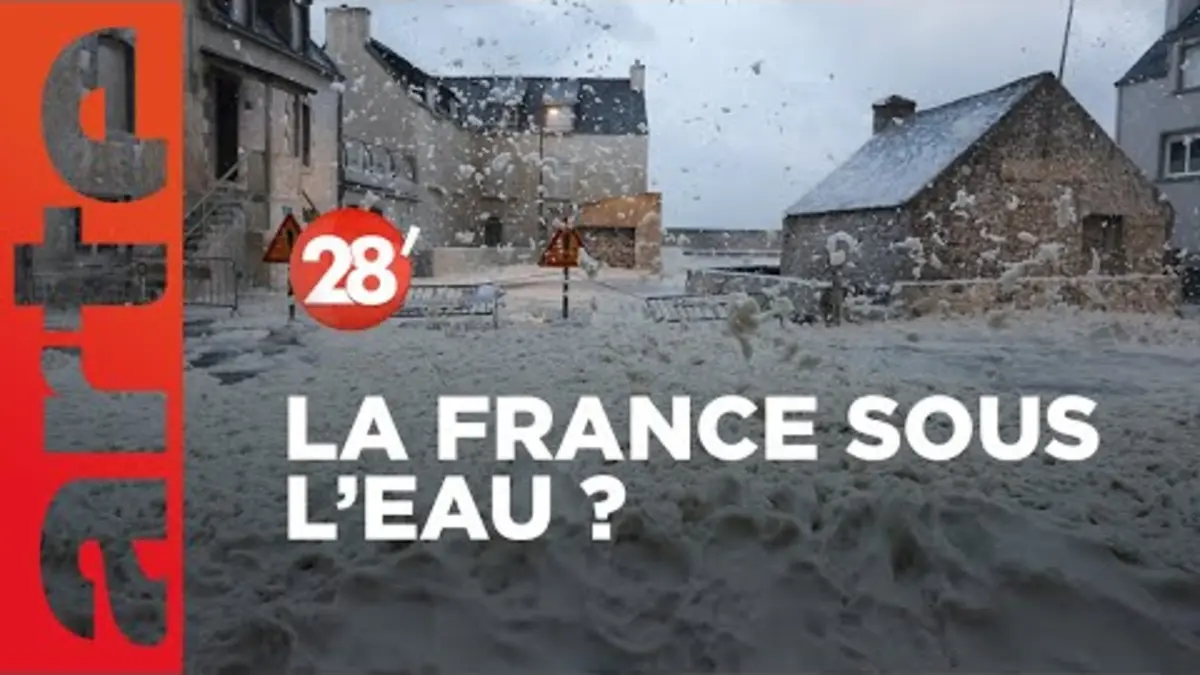 replay de La France peut-elle faire face à la montée des eaux ? - 28 Minutes - ARTE