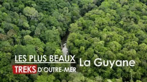 Les plus beaux treks d'outre-mer E01 La Guyane