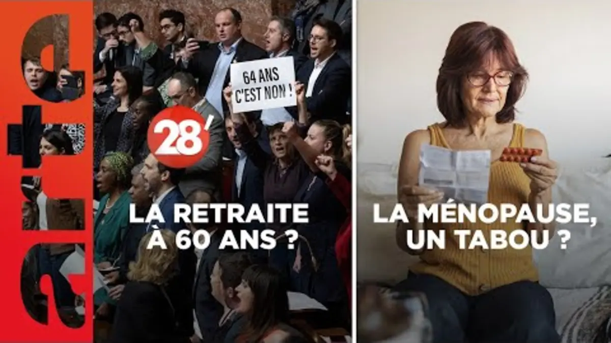 replay de La ménopause, un tabou ? / Législatives : la retraite à 60 ans ? - 28 Minutes - ARTE