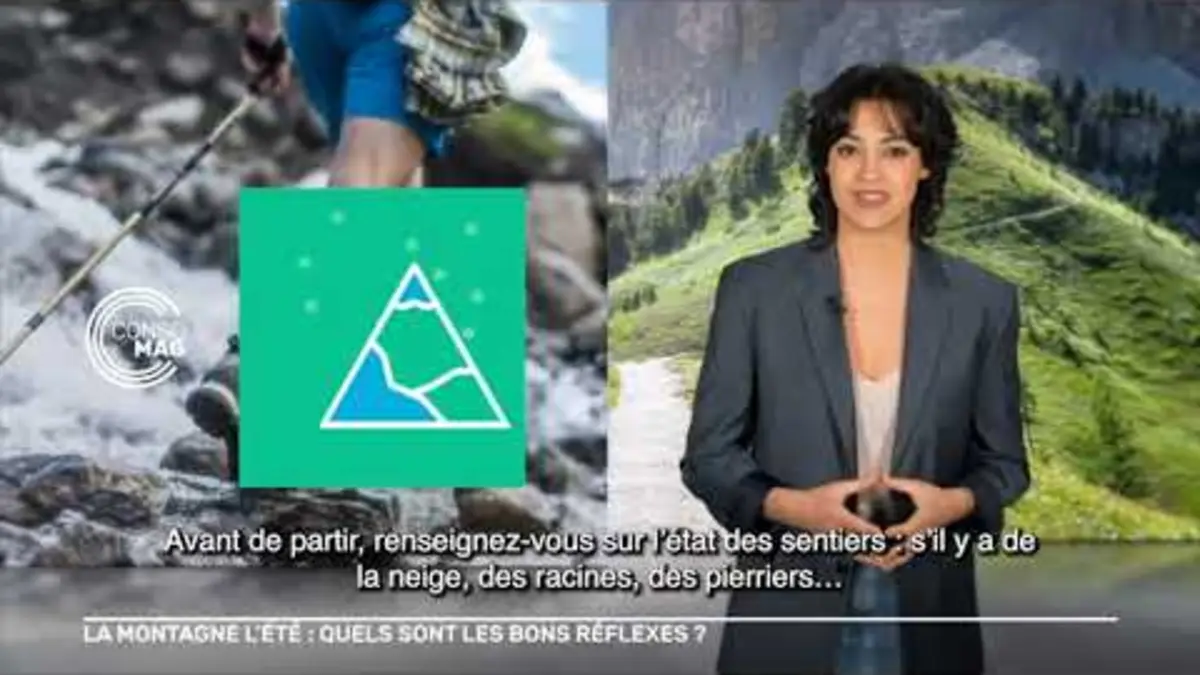 replay de LA MONTAGNE L’ÉTÉ : QUELS SONT LES RÉFLEXES À AVOIR ? #consomag