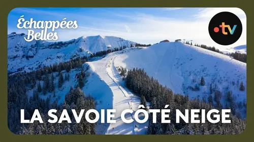 replay de La Savoie côté neige - Échappées belles