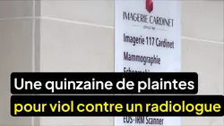 Le 1945 : Un radiologue accusé d'agressions sexuelles par plusieurs patientes