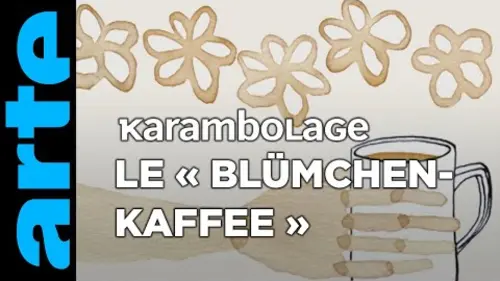 replay de Le « Blümchenkaffee » - Karambolage - ARTE