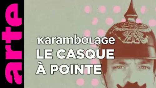 replay de Le casque à pointe - Karambolage - ARTE