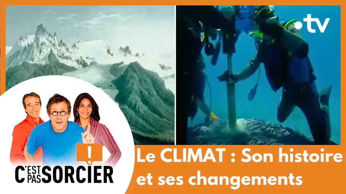 replay de Le CLIMAT : Son histoire et ses changements - C'est pas sorcier [Intégrale]