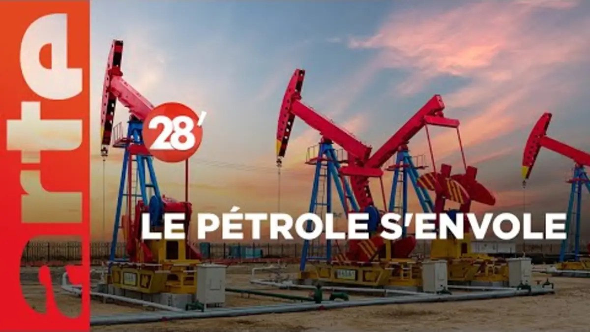 replay de Le cours mondial du pétrole au plus haut : qui est responsable ? - 28 Minutes - ARTE