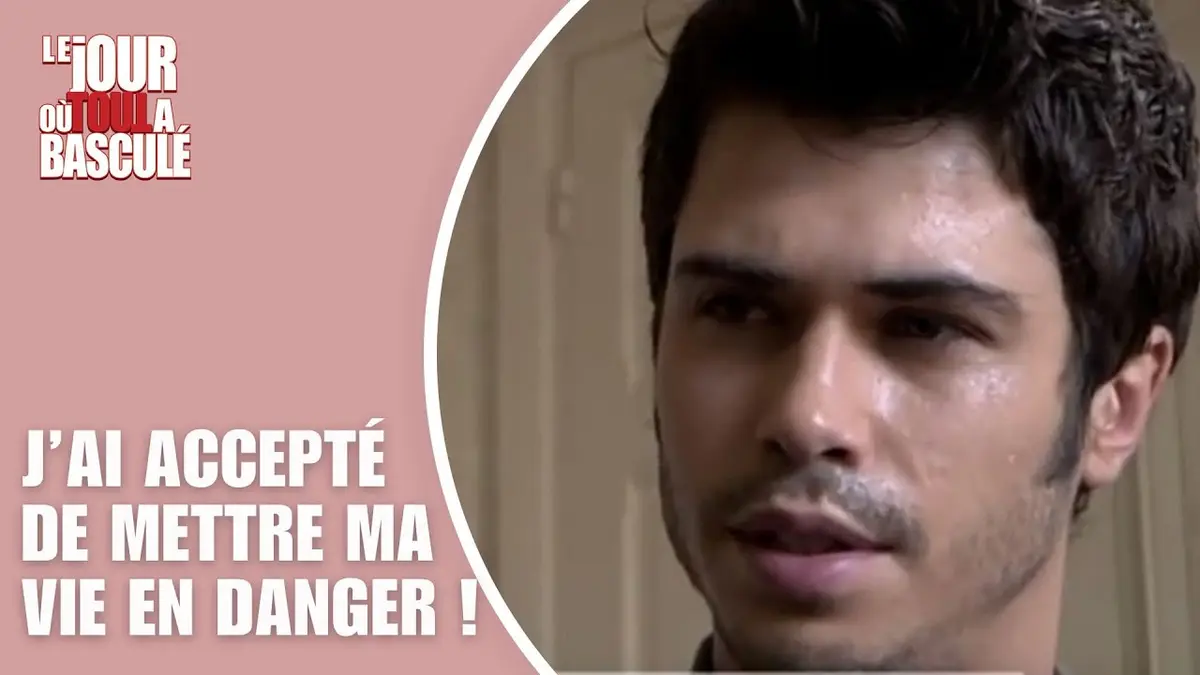 replay de Le Jour où tout a basculé - J'ai accepté de mettre ma vie en danger !