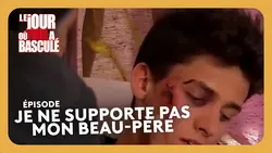Le Jour où tout a basculé - Je ne supporte pas mon beau-père