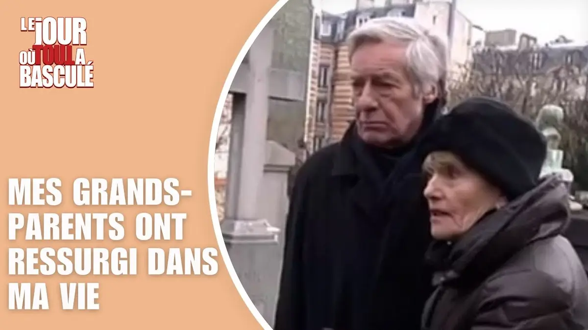 replay de Le Jour où tout a basculé - Mes grands-parents ont ressurgi dans ma vie