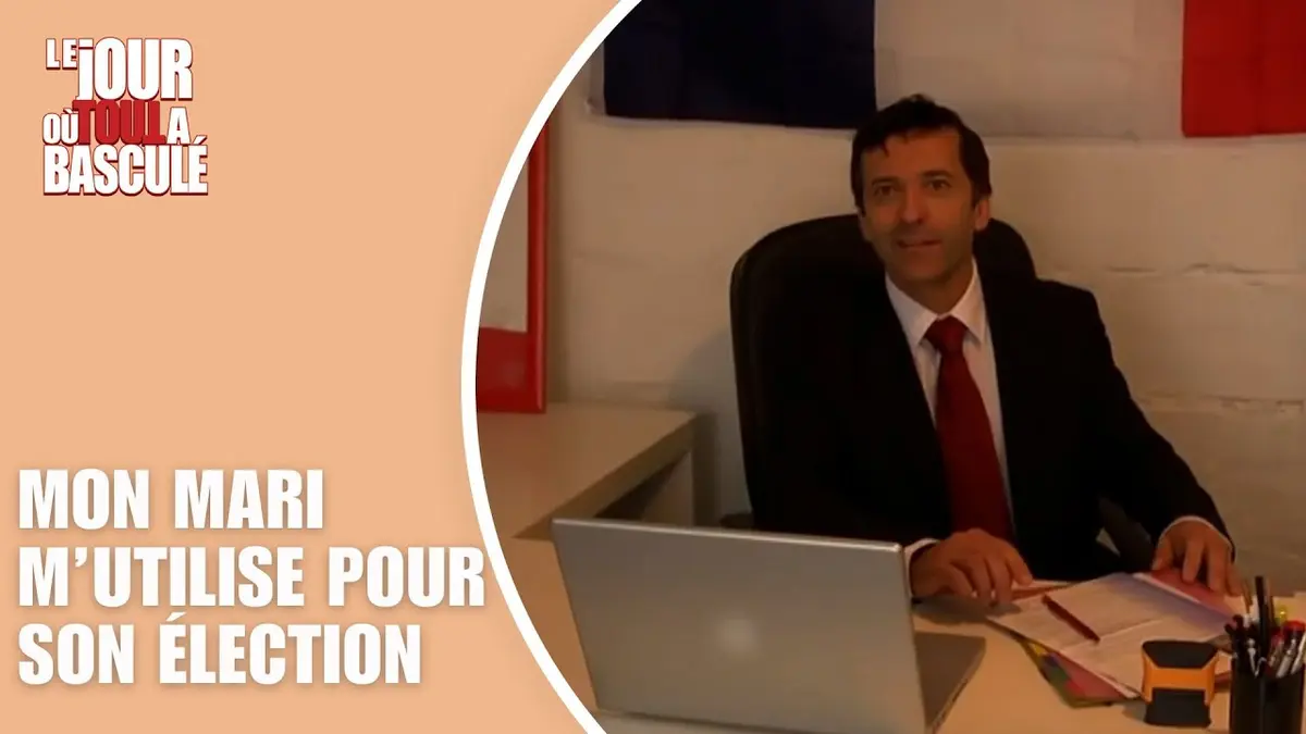 replay de Le Jour où tout a basculé - Mon mari m'utilise pour son élection