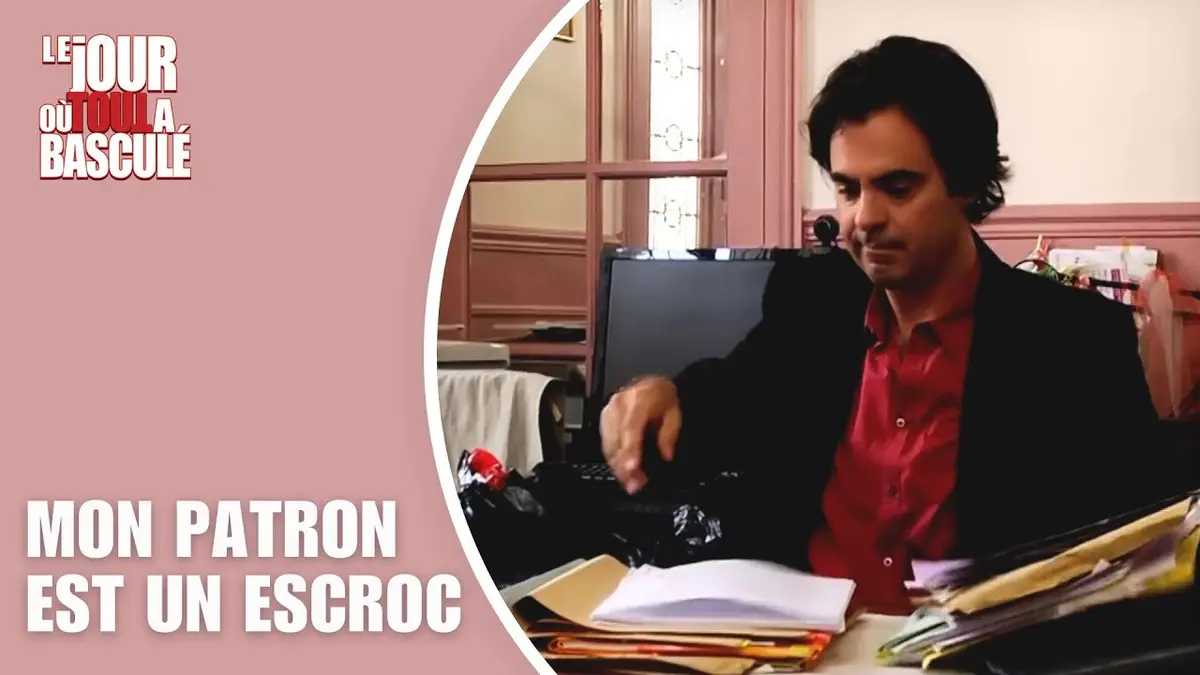 replay de Le Jour où tout a basculé - Mon patron est un escroc