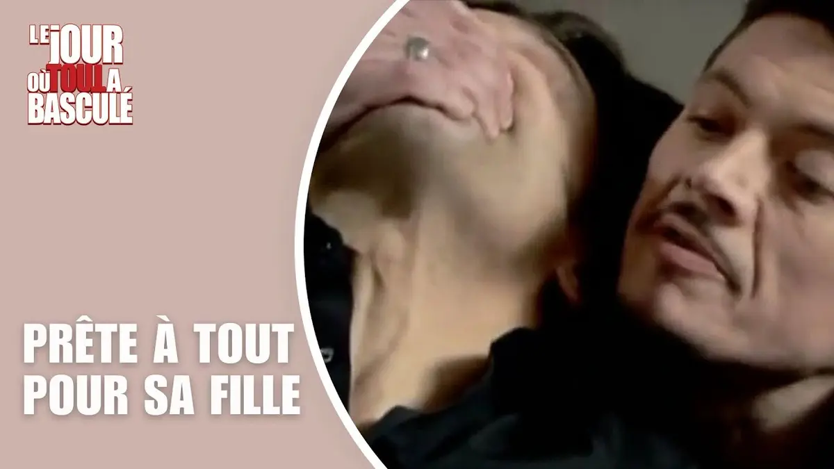 replay de Le Jour où tout a basculé - Prête à tout pour sa fille