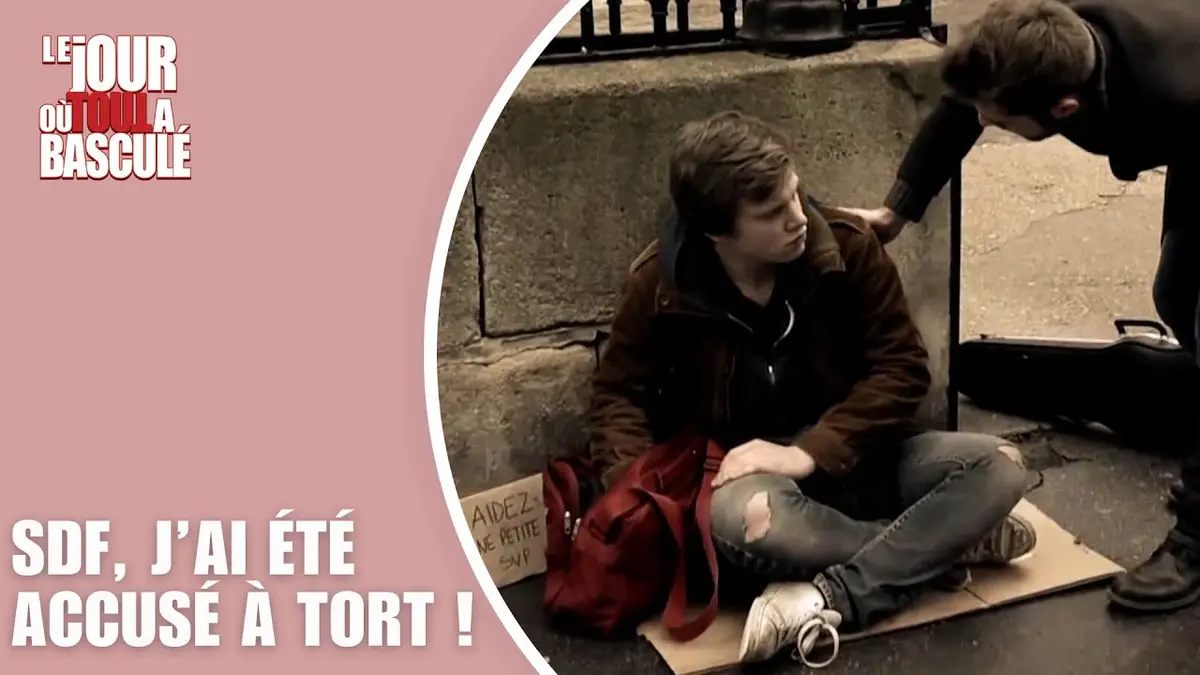 replay de Le Jour où tout a basculé - SDF, j'ai été accusé à tort !