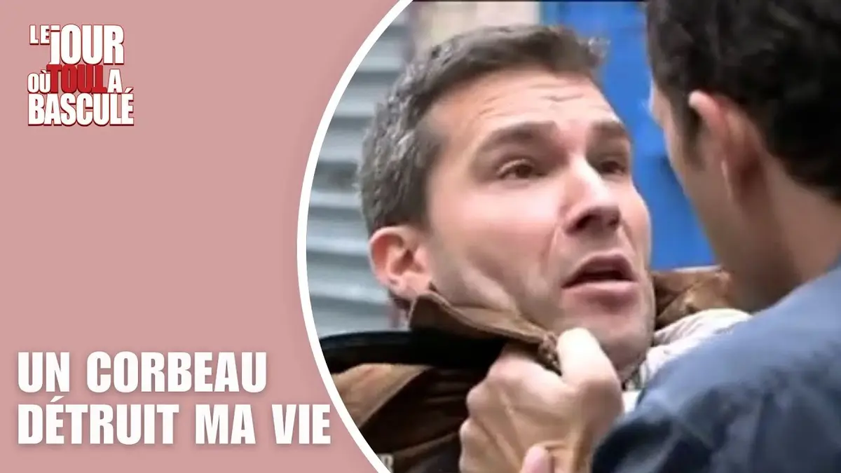 replay de Le Jour où tout a basculé - Un Corbeau détruit ma vie