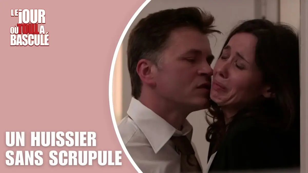 replay de Le Jour où tout a basculé - Un huissier sans scrupule