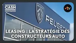 Le leasing : la solution pour nous vendre des voitures plus chères - Cash investigation