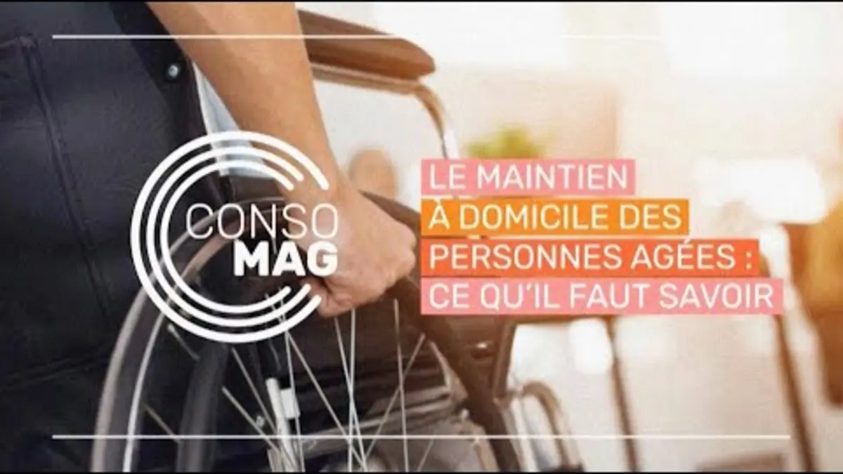 replay de LE MAINTIEN A DOMICILE DES PERSONNES AGEES : CE QU’IL FAUT SAVOIR #Consomag