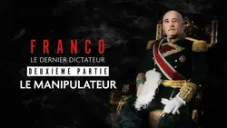 Franco, le dernier dictateur Le manipulateur