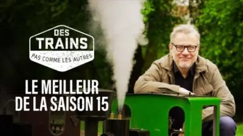 Des trains pas comme les autres Le meilleur de la saison 15
