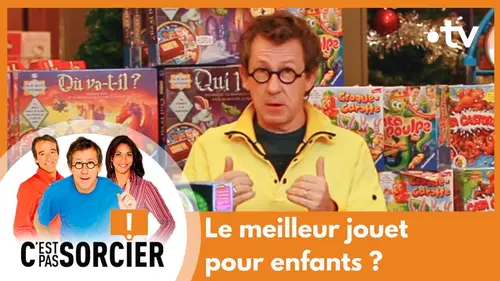 replay de Le meilleur jouet pour enfants ? - C'est pas sorcier [Intégrale]