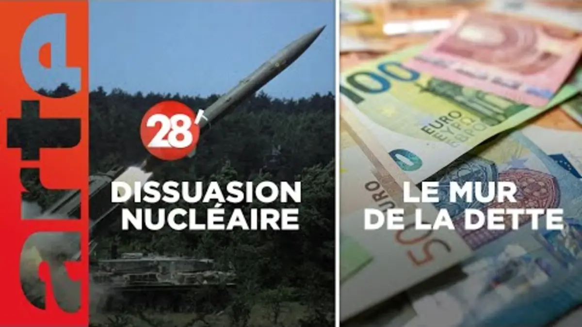 replay de Le mur de la dette / La France doit-elle partager ses armes nucléaires ? - 28 Minutes - ARTE