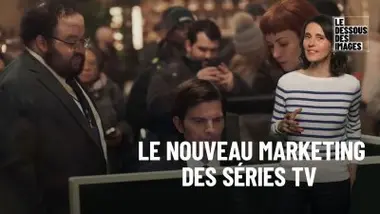 Le nouveau marketing des séries TV