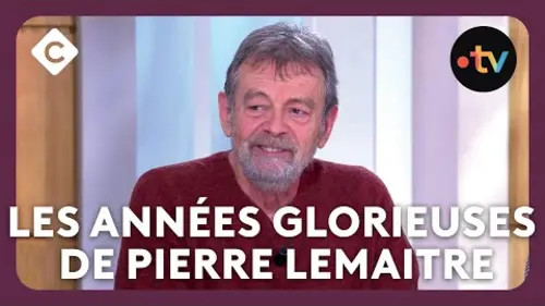 replay de Le nouveau roman de Pierre Lemaitre - C à Vous