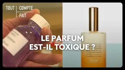 replay de Le parfum est-il toxique ?