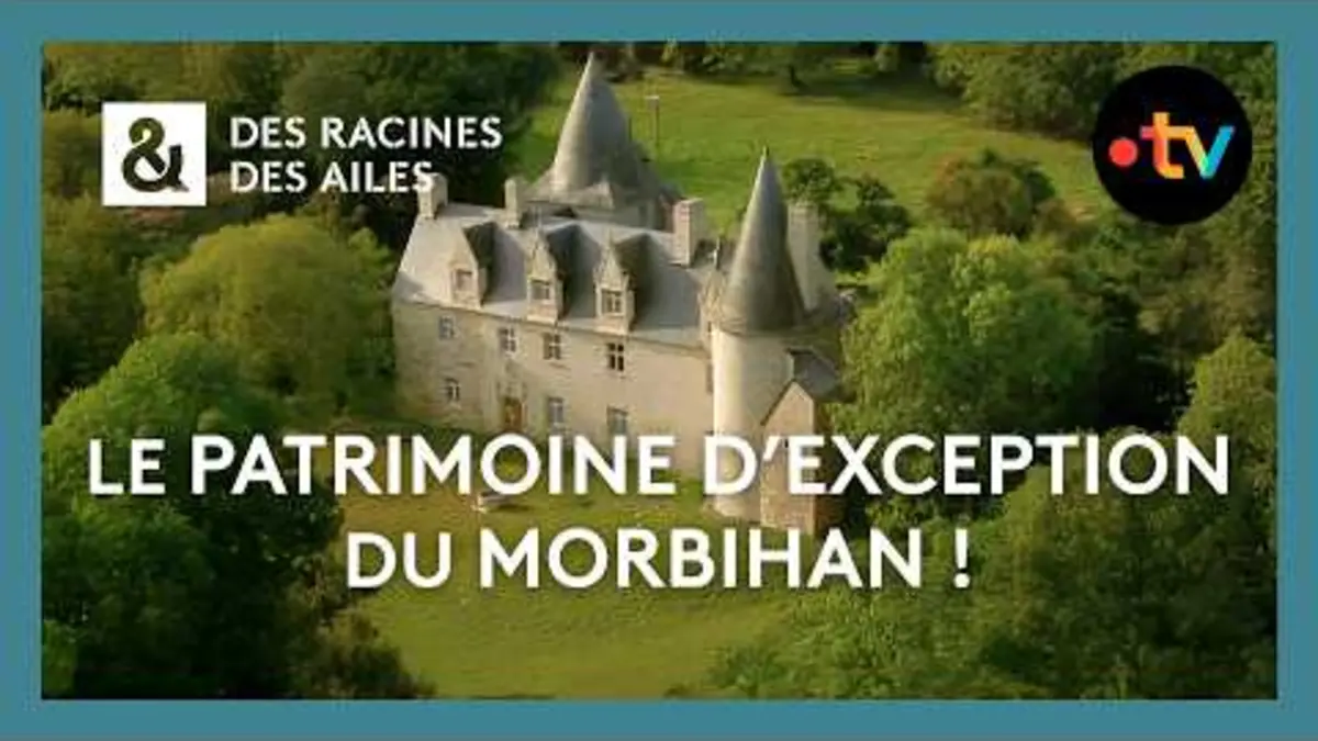replay de Le patrimoine d’exception du Morbihan ! - Des racines et des ailes