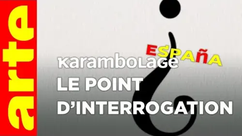 replay de Le point d'interrogation - Karambolage España - ARTE