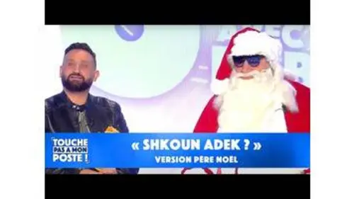 replay de Le "Shkoun Adek ?" version Père Noël !