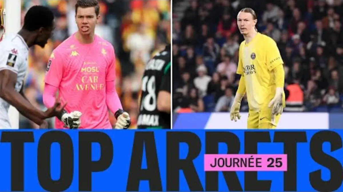 Le TOP ARRÊTS de la 25ème journée | Ligue 1…