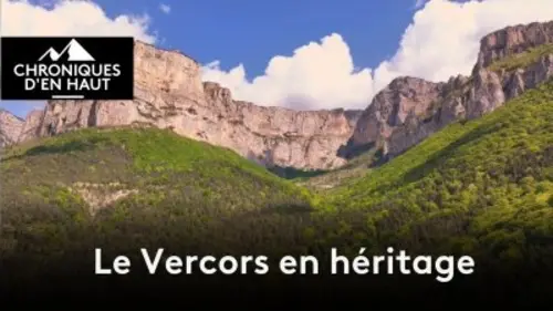 Chroniques d'en haut Le Vercors en héritage