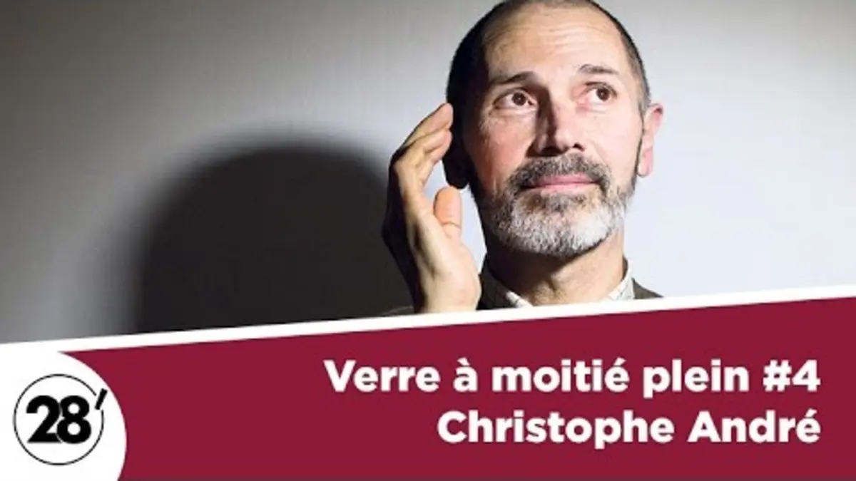 replay de Le verre à moitié plein... de Christophe André - 28 minutes - ARTE