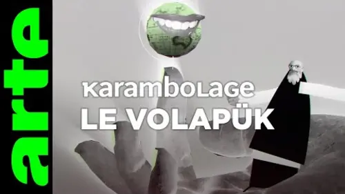 replay de Le Volapük - Karambolage - ARTE